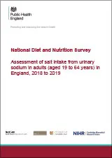 National Diet and Nutrition Survey. Assessment of salt intake from urinary sodium in adults (aged 19 to 64 years) in England, 2018 to 2019