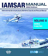 IAMSAR Manual Volume III - Mobile Facilities, 2022 Edition