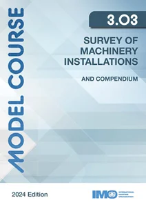 Survey of machinery installations 2024 Edition (Model Course 3.03 and compendium) (digital only)